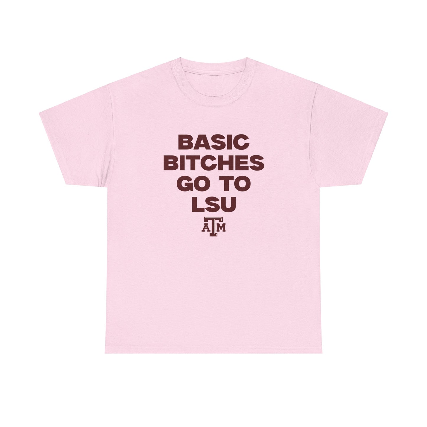 Basic B**** go to LSU Shirt