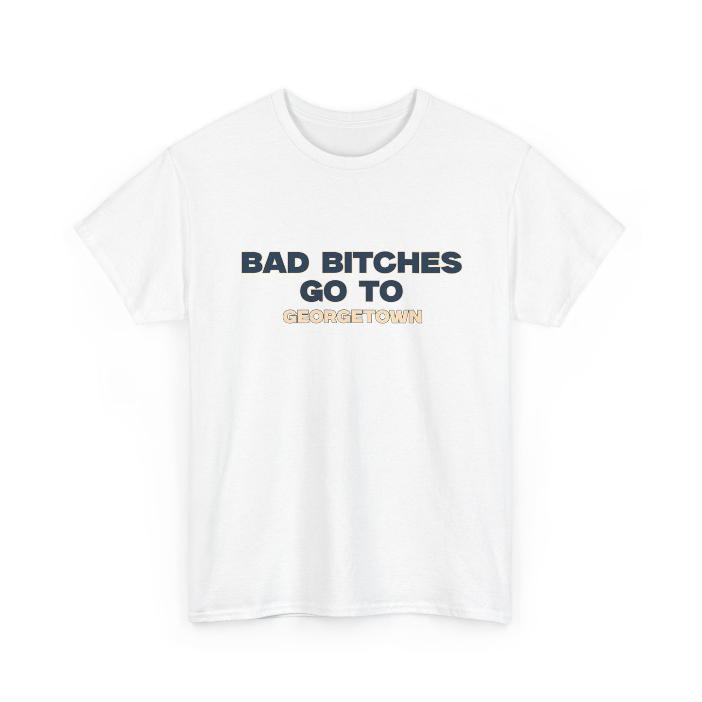 Bad B go to Georgetown Shirt