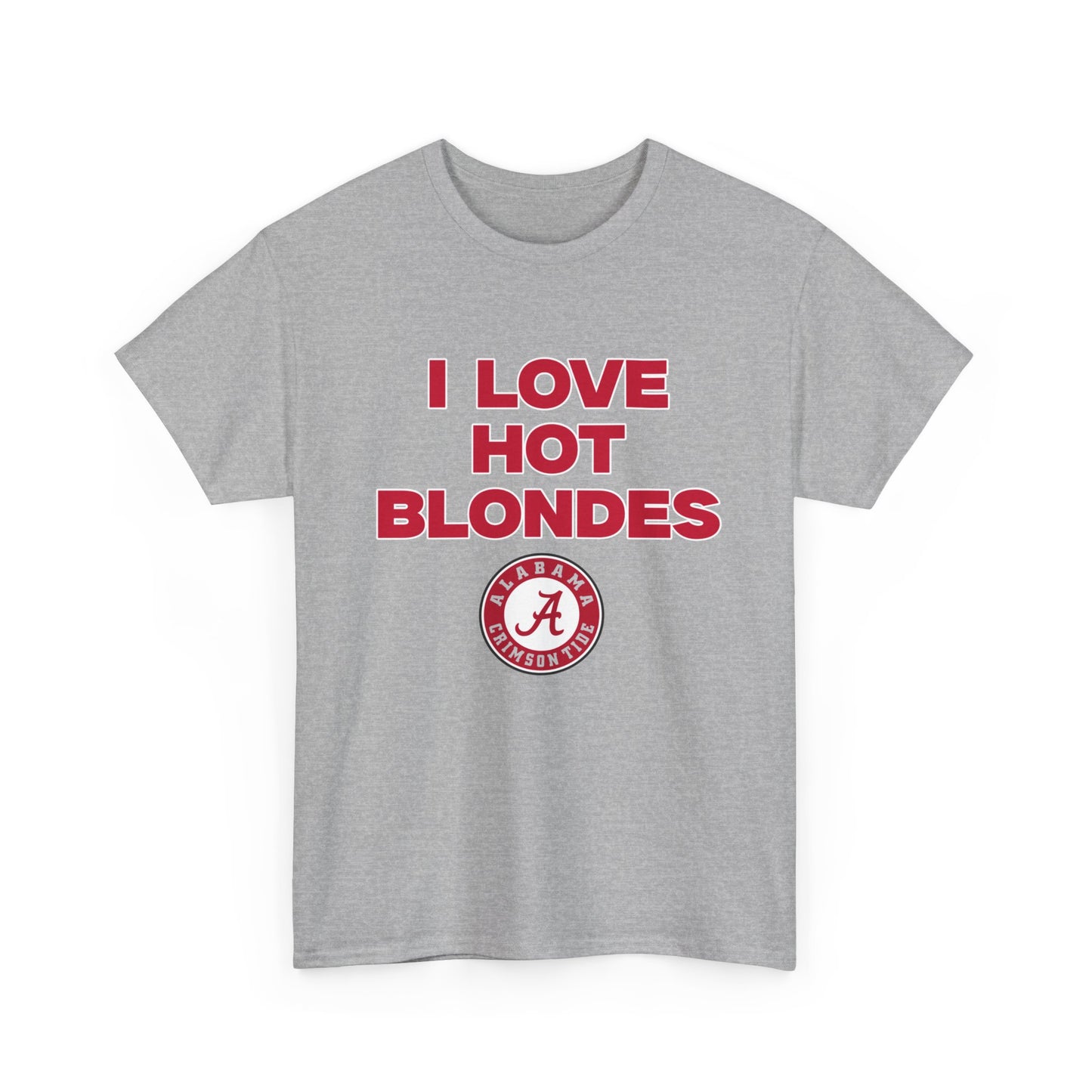 I love hot blondes bama shirt