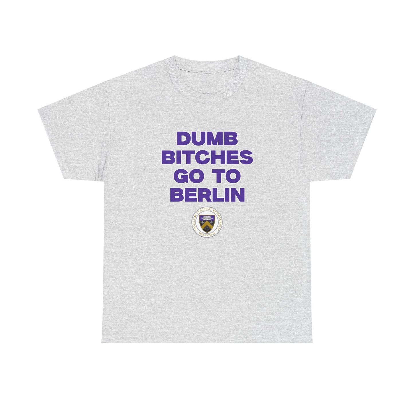 Dumb B Go to Berlin Shirt