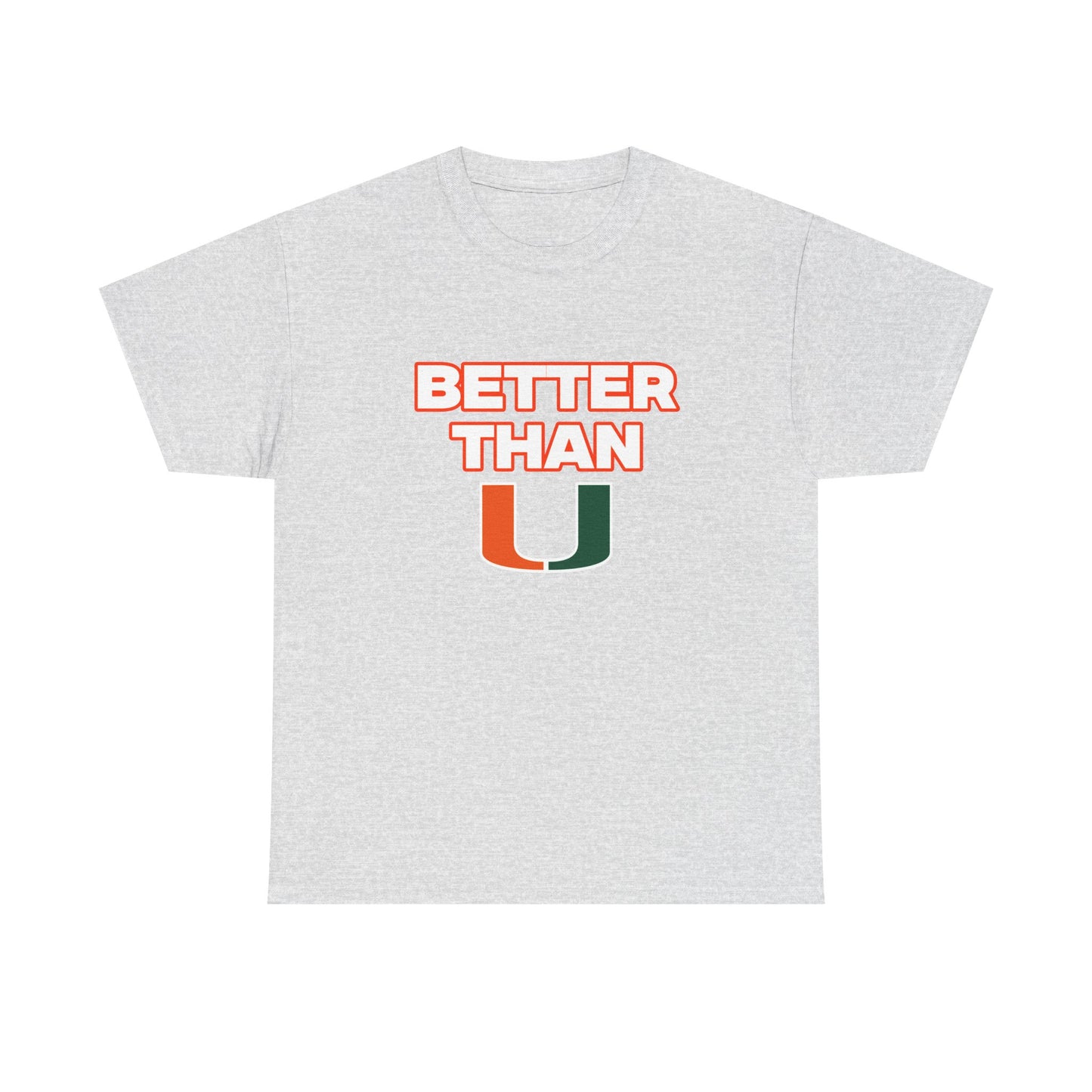 Better than U Shirt