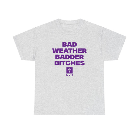 Bad Weather Badder B**** Shirt