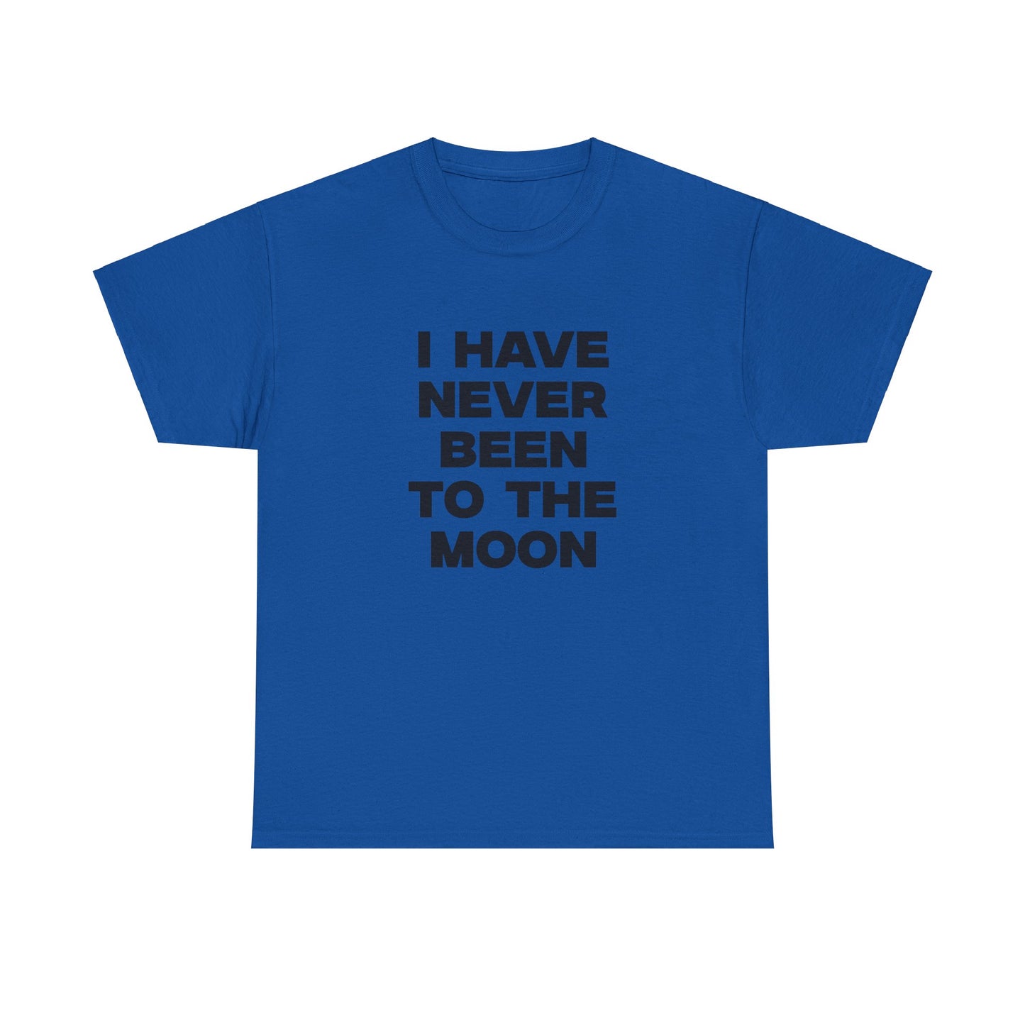 I have never been to the moon shirt