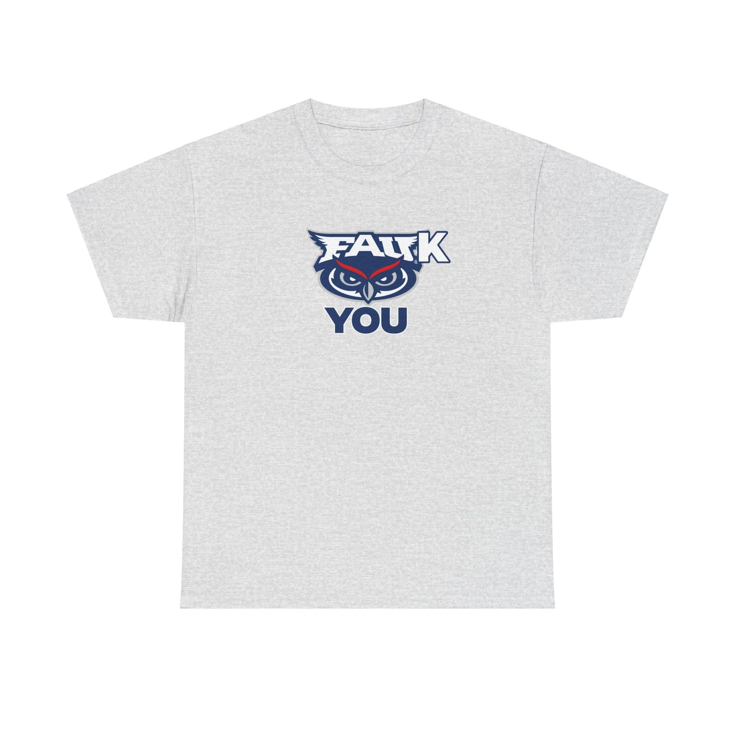 FAUk You Shirt