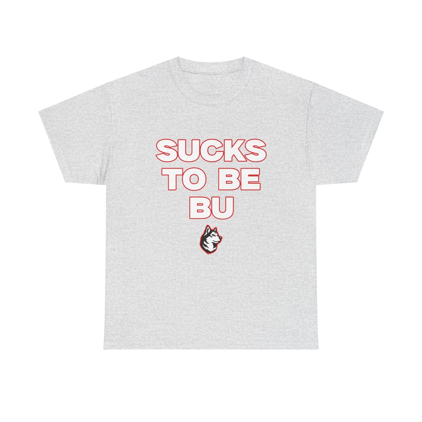 Sucks to be BU Shirt