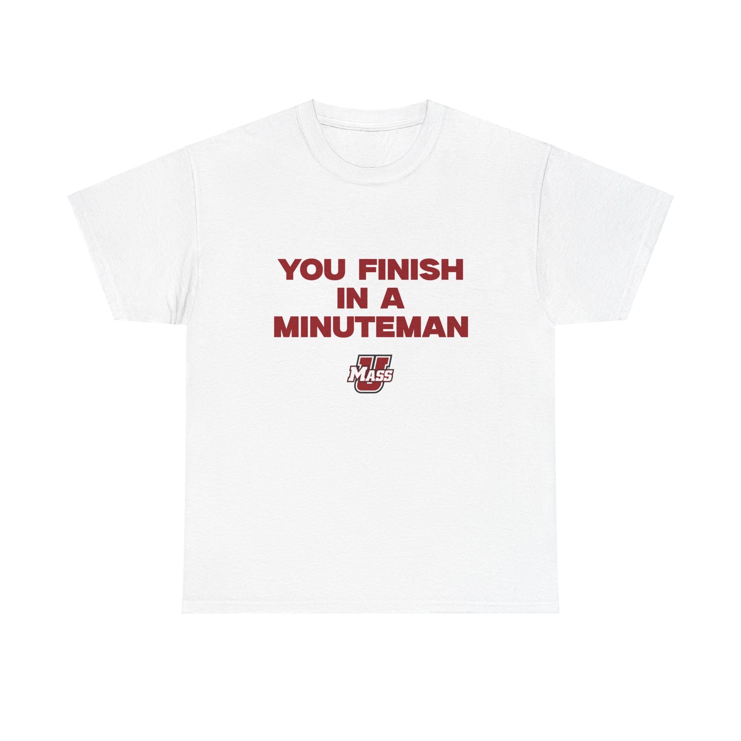 You Finish in a Minuteman Shirt