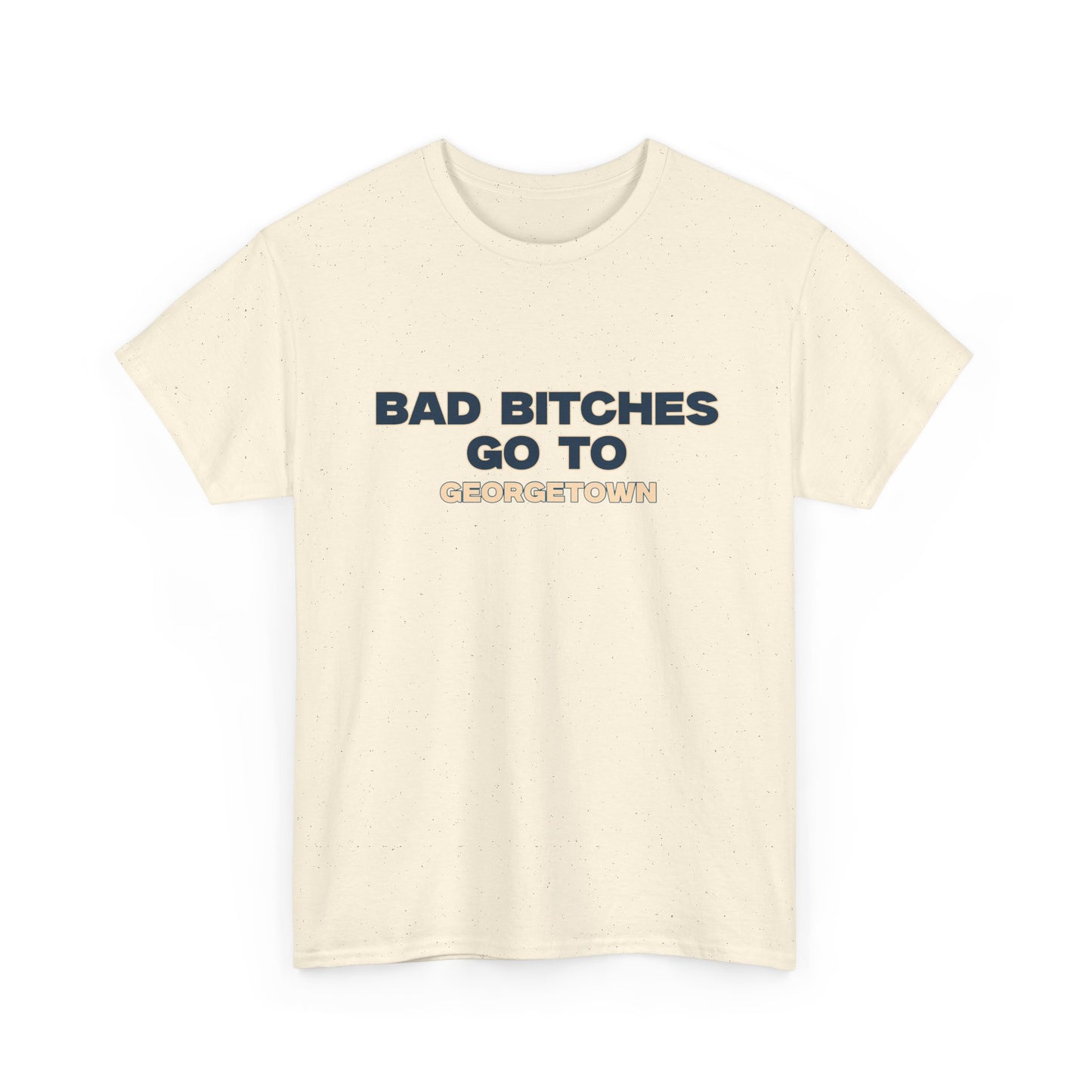 Bad B go to Georgetown Shirt