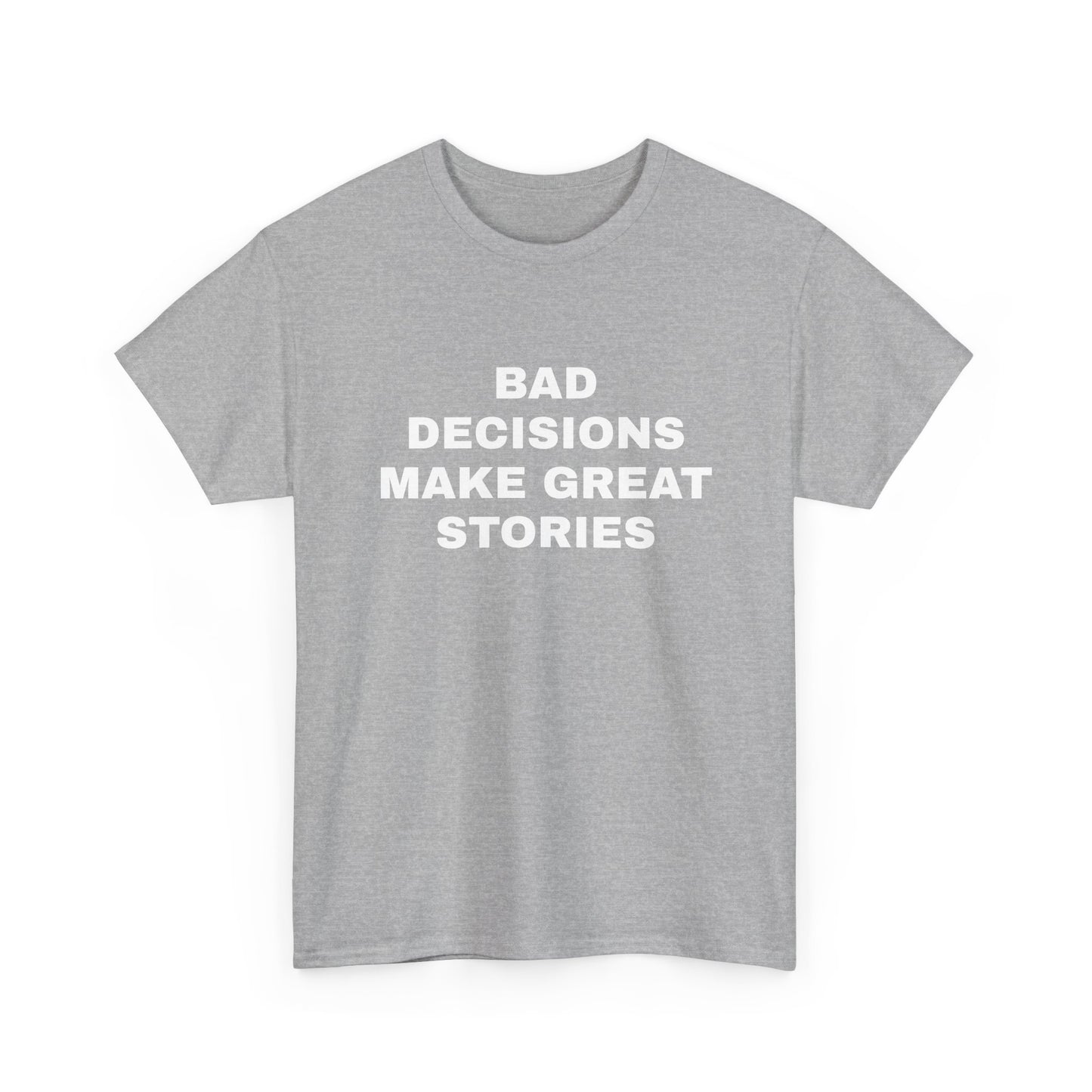 Bad decisions T-Shirt