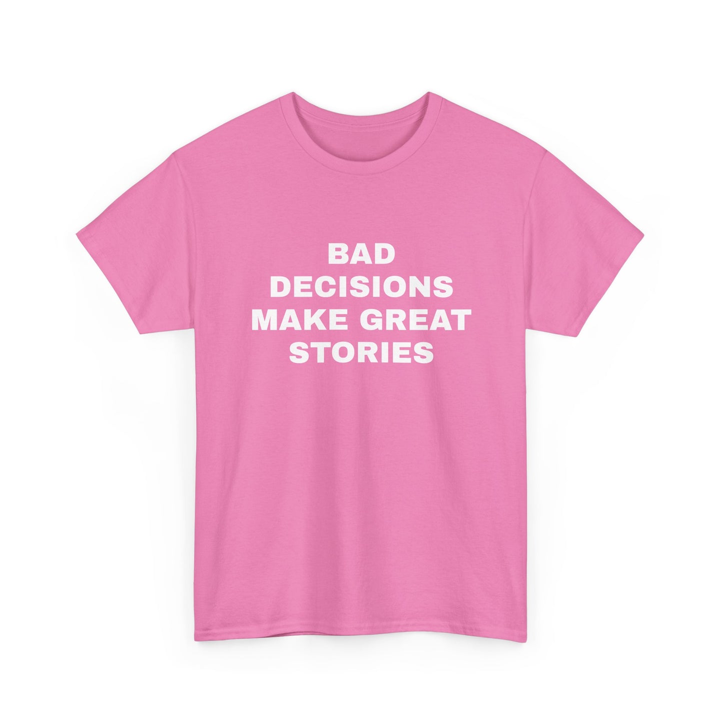 Bad decisions T-Shirt