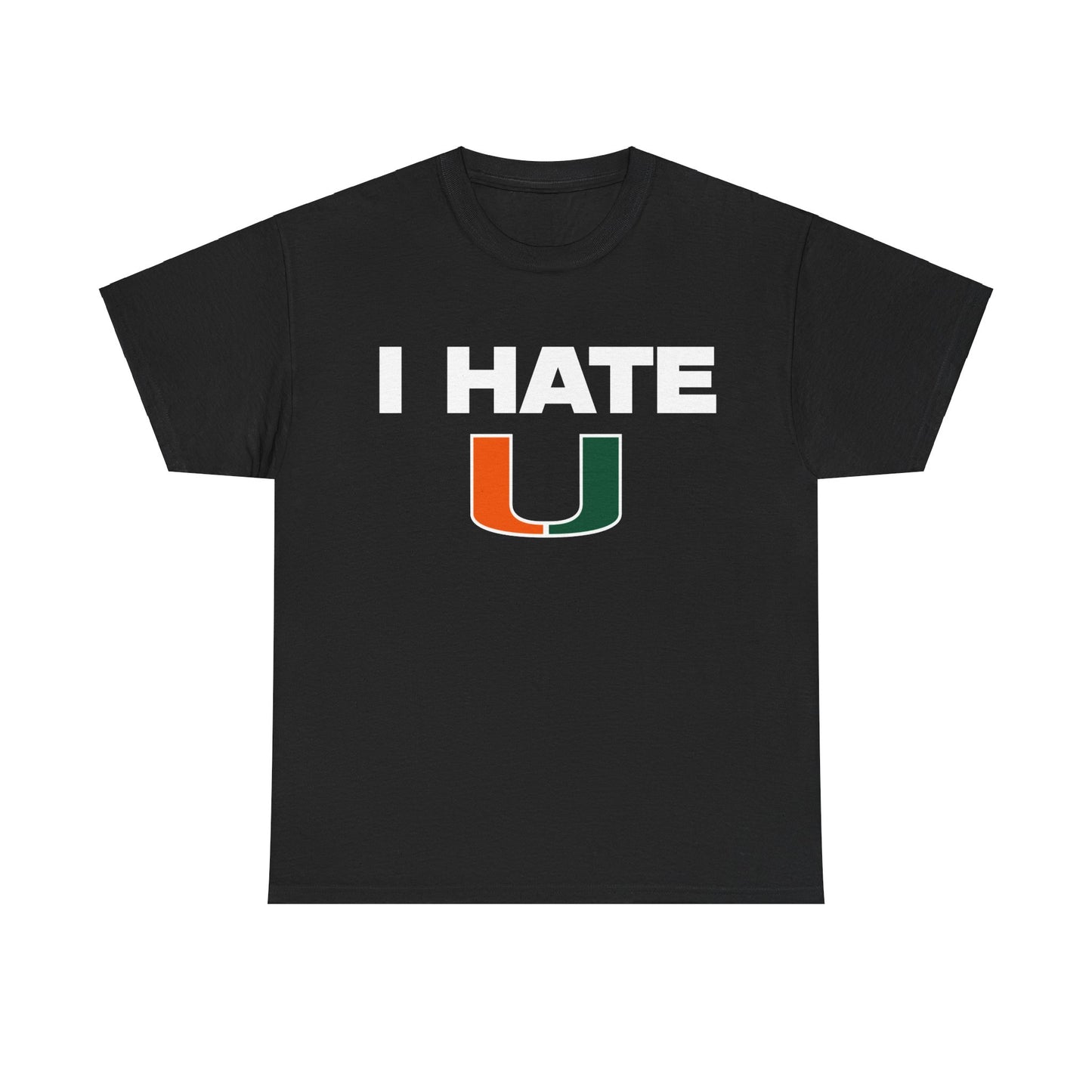 I hate U Shirt